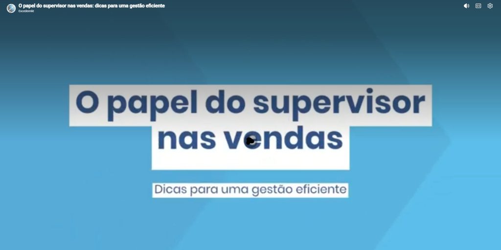 O papel do Supervisor de Vendas — vídeo Exceder sobre gestão eficiente