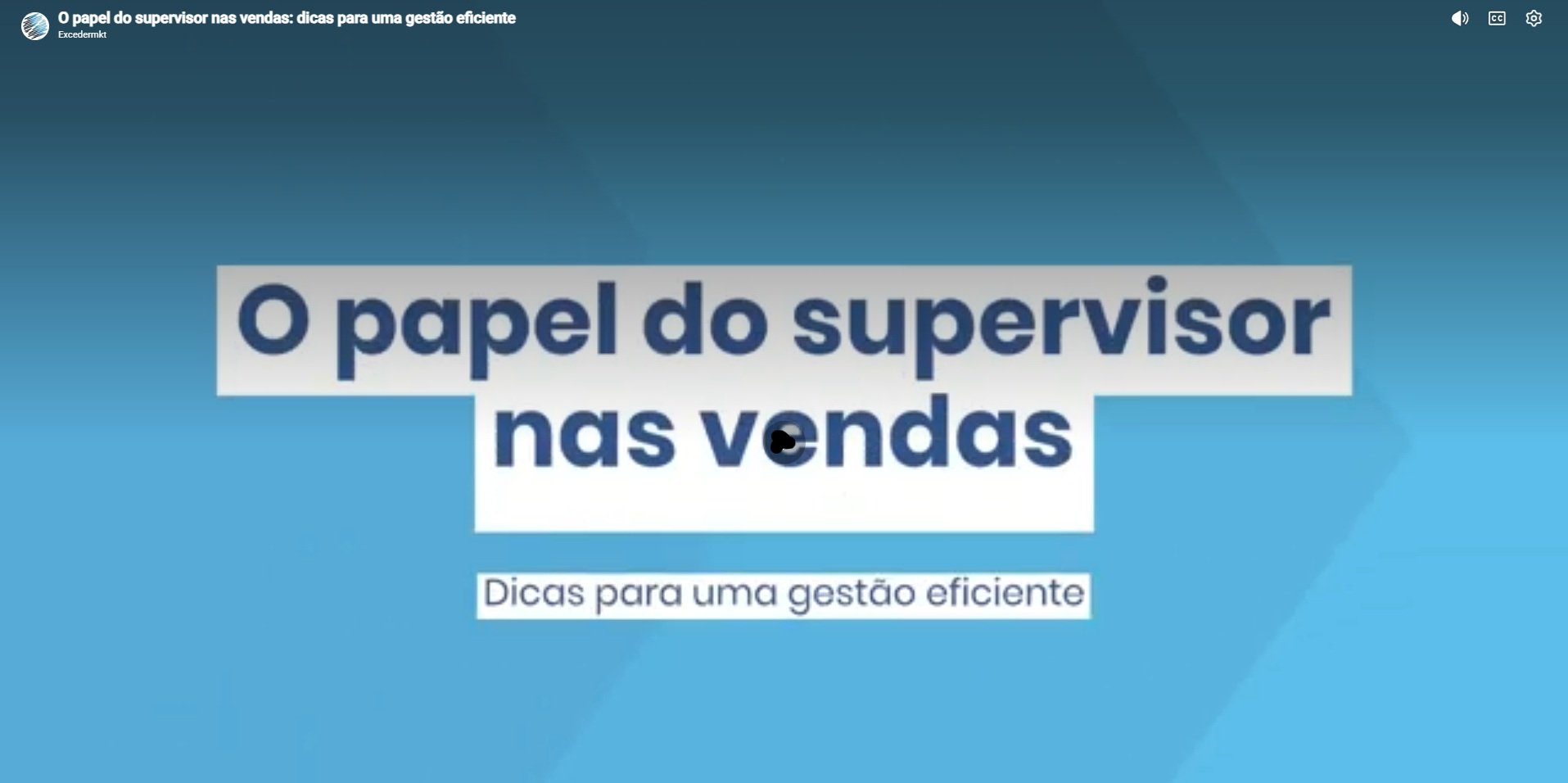 O papel do Supervisor de Vendas — vídeo Exceder sobre gestão eficiente